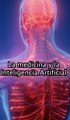 ¿Cuál es la relación de la medicina y la Inteligencia Artificial?