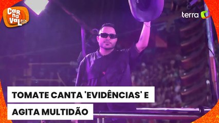 Carnaval 2024: Tomate transforma 'Evidências' em hit de axé