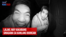 Lalaki, may kakaibang ginagawa sa kanilang doorcam | GMA Integrated Newsfeed