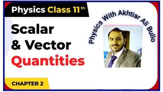Scalars and Vectors_scalar quantities and vector quantities_difference between scalars and vectors_physics class 11 lecture