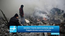 Ukraine: 7 morts, dont 3 enfants, après frappes drones russes à Kharkiv