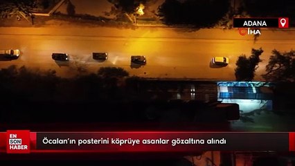 Öcalan’ın posterini köprüye asanlar gözaltına alındı