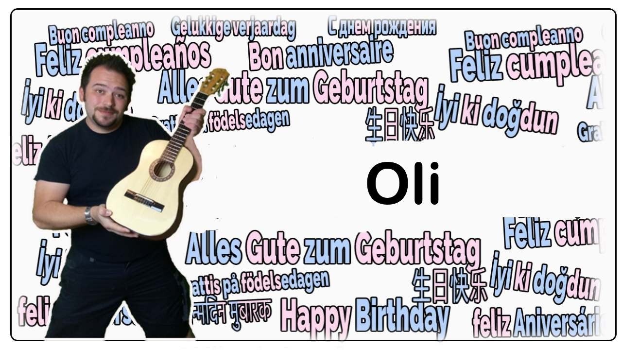 Happy birthday, oli! geburtstagsgrüße an oli