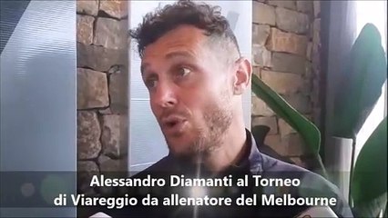 Diamanti al Torneo di Viareggio: guida il Melbourne da allenatore, "Grande esperienza"