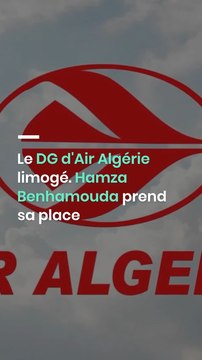 Le DG d'Air Algérie limogé. Hamza Benhamouda prend sa place