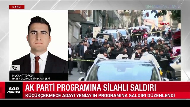 AK Parti Küçükçekmece Belediye Başkan Adayı Aziz Yeniay'ın programına silahlı saldırı