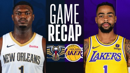 Game Recap: Lakers 139, Pelicans 122