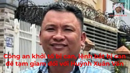 Vụ Khanh Super- Khởi tố Huỳnh Xuân Vấn, người đồng sáng lập Công ty K-Supper