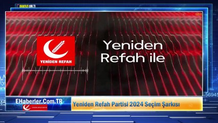 Yeniden Refah Partisi 2024 Seçim Şarkısı