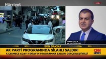 AK Parti Sözcüsü Ömer Çelik'ten saldırıyla ilgili CNN Türk'e özel açıklama