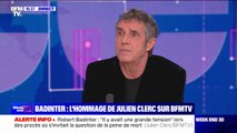 Julien Clerc, au sujet de Robert Badinter: 