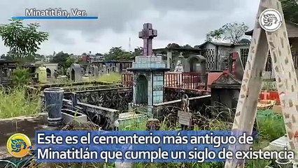 Este es el cementerio más antiguo de Minatitlán que cumple un siglo de existencia