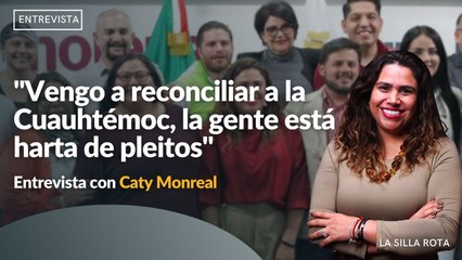 Caty Monreal: "Vengo a reconciliar a la Cuauhtémoc, la gente está harta de pleitos"
