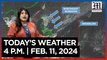Today's Weather, 4 P.M. | Feb. 11, 2024