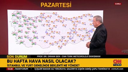 Prof. Dr. Orhan Şen anlattı: Bu hafta hava nasıl olacak?