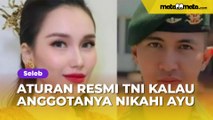 Ternyata Ada Aturan Resmi TNI Kalau Anggotanya Nikahi Ayu Ting Ting, Ini Syaratnya