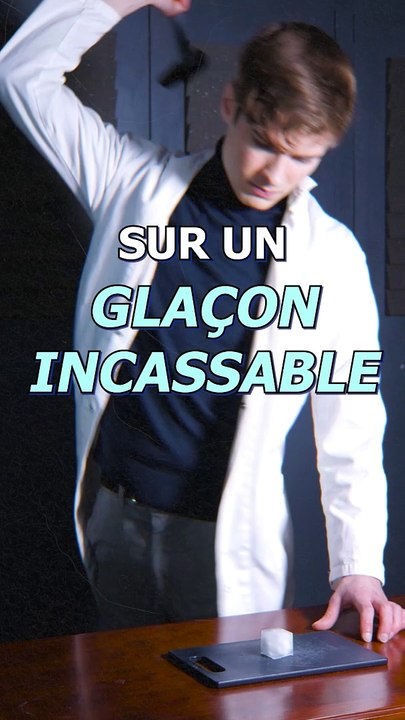 Le glaçon incassable !