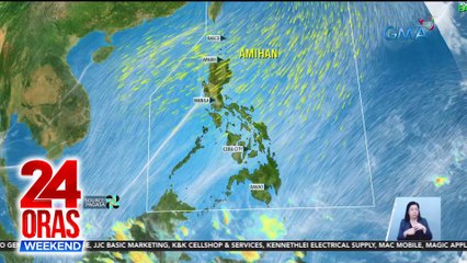 Northeast monsoon o hanging amihan, umiiral sa buong Luzon | 24 Oras Weekend