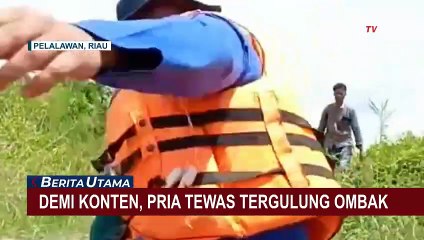 Hanya Demi Konten, Seorang Pria di Riau Tewas Tergulung Ombak