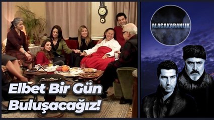 Télécharger la video: Tüm Aile Hep Bir Ağızdan: Elbet Bir Gün Buluşacağız! | Alacakaranlık 15. Bölüm