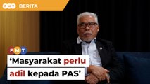 Berlaku adil kepada PAS, rakyat Kelantan, kata Hassan