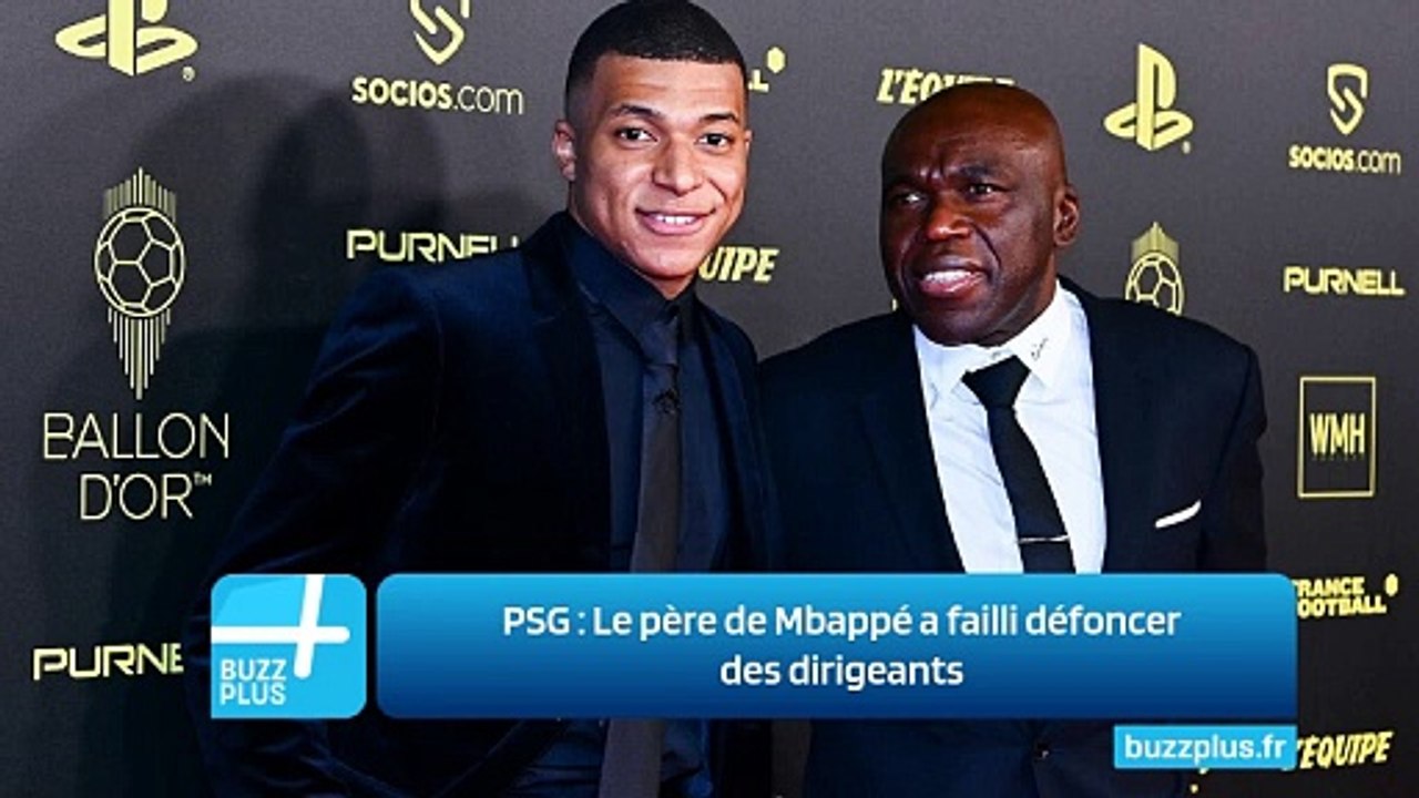 PSG ‍: Le père de Mbappé a failli défoncer des dirigeants