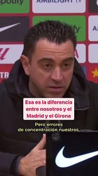 Xavi explica la diferencia entre Madrid, Girona y Barça