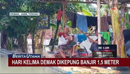 Memasuki Hari Kelima, Ribuan Rumah di Demak Masih Terendam  Banjir dengan Ketinggian 1,5 Meter
