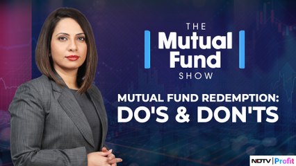 Do's And Don'ts Of Mutual Fund Redemption | NDTV Profit