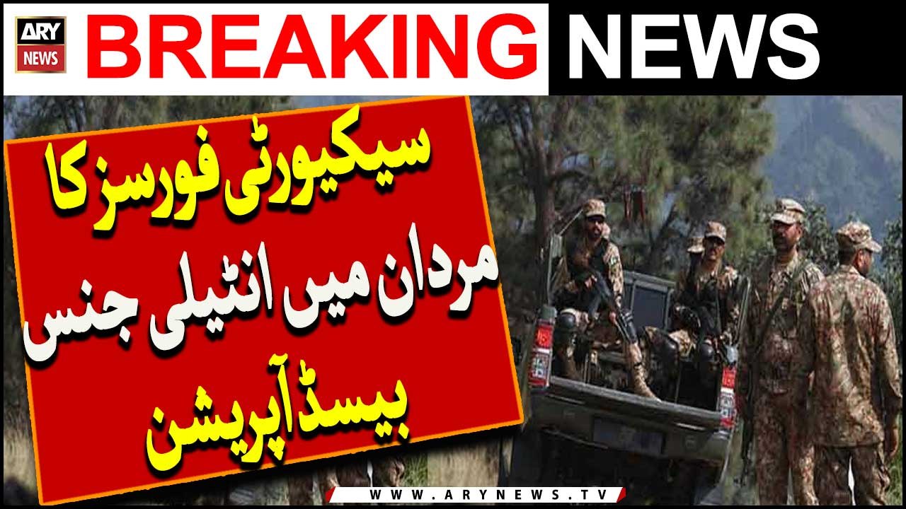 Security Forces Ka Mardan Mein Intelligence-Based Operation