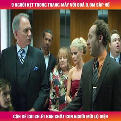 9 người kẹt trong thang máy với quả b.om sắp nổ, cận kề cái ch.ết bản chất con người mới lộ diện