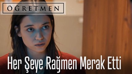 Her Şeye Rağmen Merak Etti