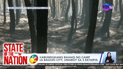 Sunog sa kabundukang bahagi ng Camp John Hay sa Baguio City, umabot sa 3 ektarya | SONA