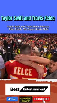 Taylor Swift and Travis Kelce Embrace after Chiefs Win Super Bowls