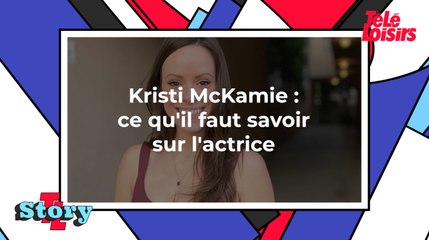 Kristi McKamie : ce qu'il faut savoir sur l'actrice