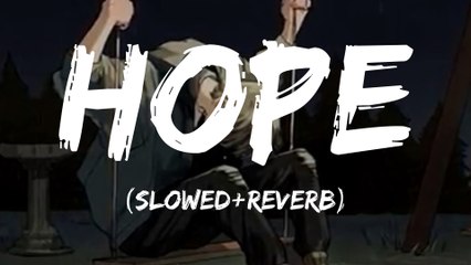 Hope Slowed + Reverb 🎶