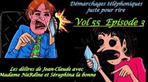 Feuilleton suite et fin  : Démarchages téléphoniques juste pour rire Les délires de Jean-Claude by (Madame NaRdine) Vol 55  Episode 3 fin