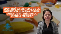 ¿Por qué la Ciencias de la Nutrición Humana es una área de interés en la ciencia medica?