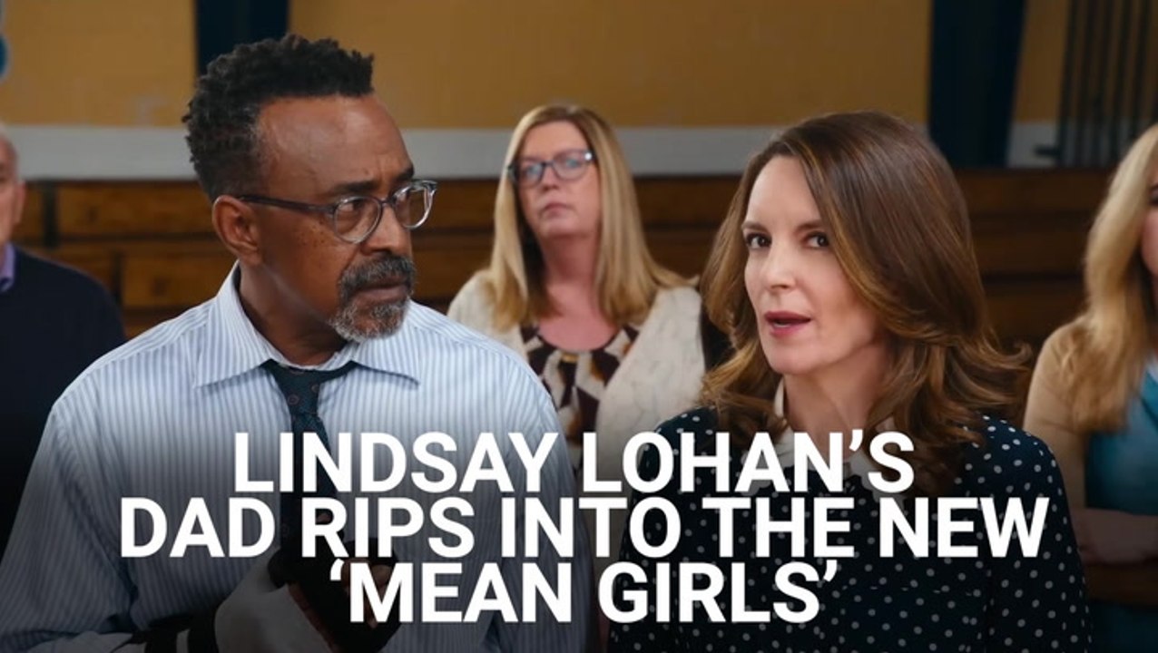 Lindsay Lohan's Dad Rips Into The New Mean Girls (And Its Box Office) Over ‘Disgusting’ 'Fire Crotch' Reference