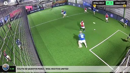 Faute de Quentin Pora - WOLVES FIVE UNITED