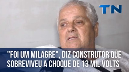 Construtor sobrevive a choque de 13 mil volts e afirma