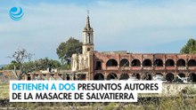 Detienen a dos presuntos autores materiales de masacre de Salvatierra, Guanajuato