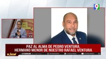 Lamentan muerte de Pedro Ventura, hermano de Rafael Ventura | El Show del Mediodía