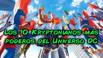 Los 10 Kryptonianos más poderosos de DC Comics | Superman