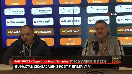 Hari Vukas: Bu maçtan çıkaracağımız bazı pozitif şeyler var