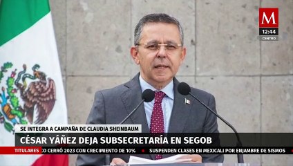 Cesar Yáñez se marcha de la Segob para así unirse a campaña de Claudia Sheinbaum