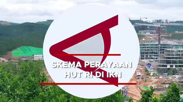 Perayaan HUT RI di IKN, Begini Skemanya