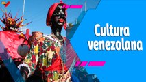 Con Maduro + | Resumen Cultural: Manifestaciones culturales y tradiciones venezolanas
