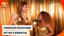 Na boca do povo! Famosos elegem ‘macetando’ como hit do carnaval