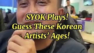 SYOK Plays! Guess The Korean Celebrities' Ages Pt. 3!